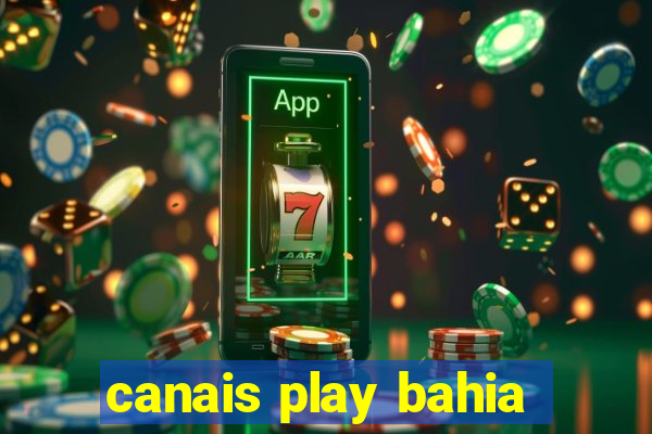 canais play bahia